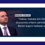 BAKAN GÜRLEK,”86 MİLYON VATANDAŞIMIZIN ADALET BAKANIYIM”