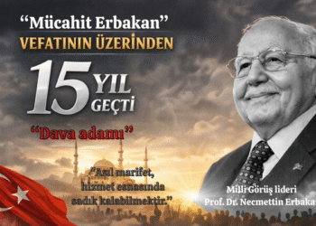 NECMETTİN ERBAKAN’IN, VEFATININ 15. YIL DÖNÜMÜNÜ