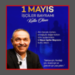BAŞKÜLEKÇİ, “EMEKÇİNİN ALIN TERİ, TÜRKİYE’NİN GELECEĞİDİR!”